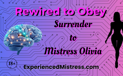 Rewired to Obey: Surrender to Mistress