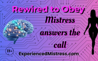 Rewired to Obey: Mistress answers the call
